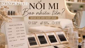 Nối mi bao nhiêu tiền? Xem giá Classic, Volume, Katun… 2026